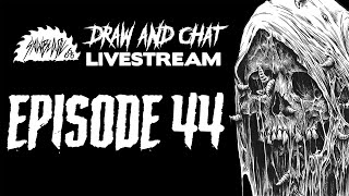 Draw and Chat Livestream: Episode 44