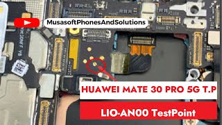 Test Point for Huawei Mate 30 Pro 5G T.P #isp [LIO-AN00] to hardreset and Remove FRP 2023