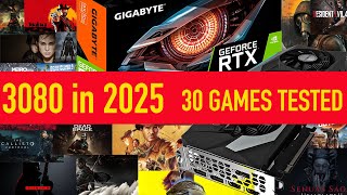 RTX 3080 in 2025 : 30 Games Tested