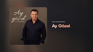 Vasif Məhərrəmli — Ay Gözəl (Rəsmi Audio)