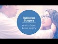 Endocrine Surgery | What to Expect Before Surgery [Part 1 of 3]