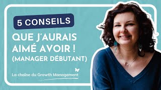 5 conseils que j’aurais aimé avoir avant de devenir manager