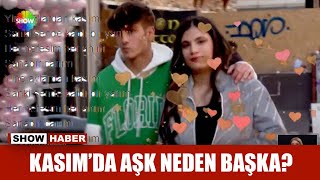 Kasım'da aşk neden başka?