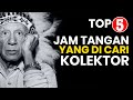 5 JAM TANGAN YANG MASIH DI CARI PARA KOLEKTOR❗️❗️SISI KELAM koleksi jam tangan pesohor dunia❓#top5