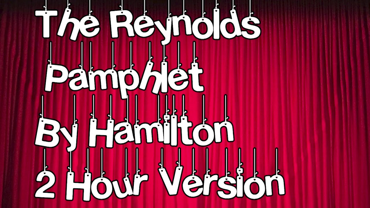 The Reynolds Pamphlet By Hamiltion 2 Hour Version - YouTube