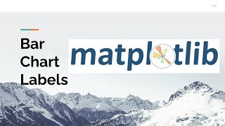 Bar Chart Labels with matplotlib Part 2