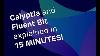 An Introduction to Calyptia and Fluent Bit