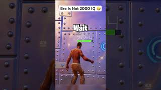 Bro is Not 2000 IQ 🤣😱 #fortnite #shorts