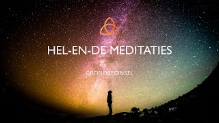 Hel-en-de Meditaties - Grondbeginsel