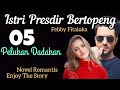 05. Pelukan Dadakan || ISTRI PRESDIR BERTOPENG (Novel Romantis) #novelromantisterbaru