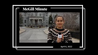 McGill Minute - April 6, 2022