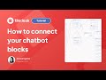 Learn how to connect the conversation blocks