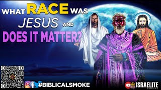 #BiblicalSmoke: What Race Was Jesus and Does It Matter?