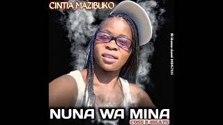 CINTIA MAZIBUKO - NUNA WA MINA (MR KHANANA CHANNEL)