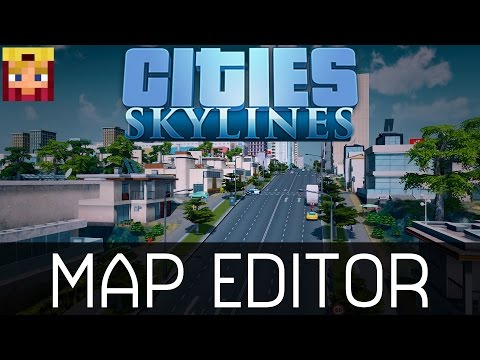 Cities Skylines Map Editor Tutorial Instructions and Guide