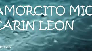 Amorcito Mio - Carin Leon Letra Lyrics