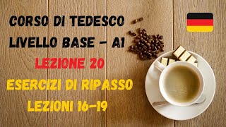 Corso di TEDESCO base (A1): Lezione 20 – ESERCIZI di RIPASSO