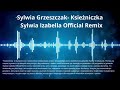 sylwia grzeszczak księżniczka sylwia izabella remix