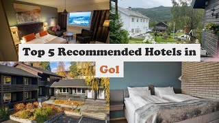 Top 5 Recommended Hotels In Gol | Best Hotels In Gol