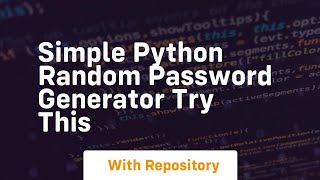 Simple python random password generator try this