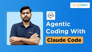 Agentic Coding with Claude Code | Agentic AI Coding Tutorial | Coding With Claude Code | Simplilearn