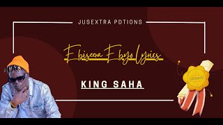 Ebiseera Ebyo  – King Saha (Lyrics Video)