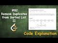 Remove Duplicates from Sorted List II | Live Coding with Explanation | Leetcode - 82