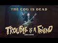 The Cog is Dead - Trouble is a Friend [Lenka Cover]