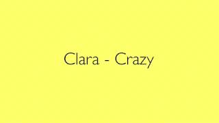 Clara - Crazy (lyrics)