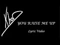 Roy Khan - You Raise Me Up - 2020 - Lyric Video