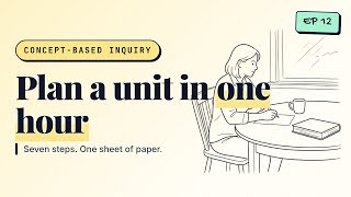 The 7-Step Framework That Plans a Unit in One Hour | CBI Ep 12