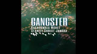 Gangster (feat. Kasaurwala Mohit)