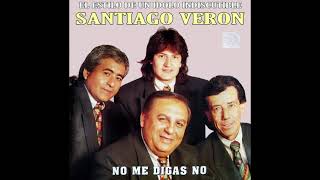 SANTIAGO VERÓN Y SU CONJUNTO - No me digas no (Disco Completo)