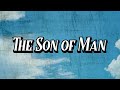 Greaternity - The Son of Man (Original Lyric Video)