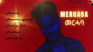 Merhaba - Collection Songs - Dejen Teklit - Eritrean Music 2024