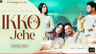 Ikko jehe (Official video ) Sajjan Adeeb & Mannat Noor | G Guri | Babbu Brar