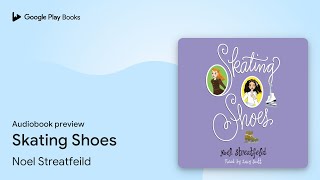 Skating Shoes by Noel Streatfeild · Audiobook preview