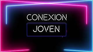 Conexion Joven (Video Lyric Oficial)