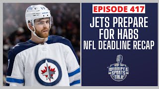 Winnipeg Jets prepare for Montreal Canadiens, Around the NHL, NFL Trade Deadline Recap