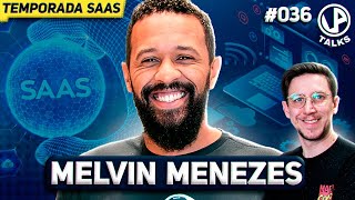 A Realidade de Construir um SaaS – Melvin Menezes no LA Talks