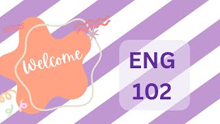 ENG 102 Student Overview