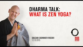 What is Zen Yoga? Talk with Daizan Roshi