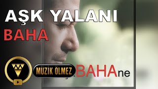 Baha - Aşk Yalanı (Official Audio)