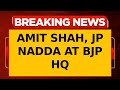 BJP Leaders Arrive for Day 2 of Key Meet;  Amit Shah and JP Nadda at BJP HQ | Breaking News