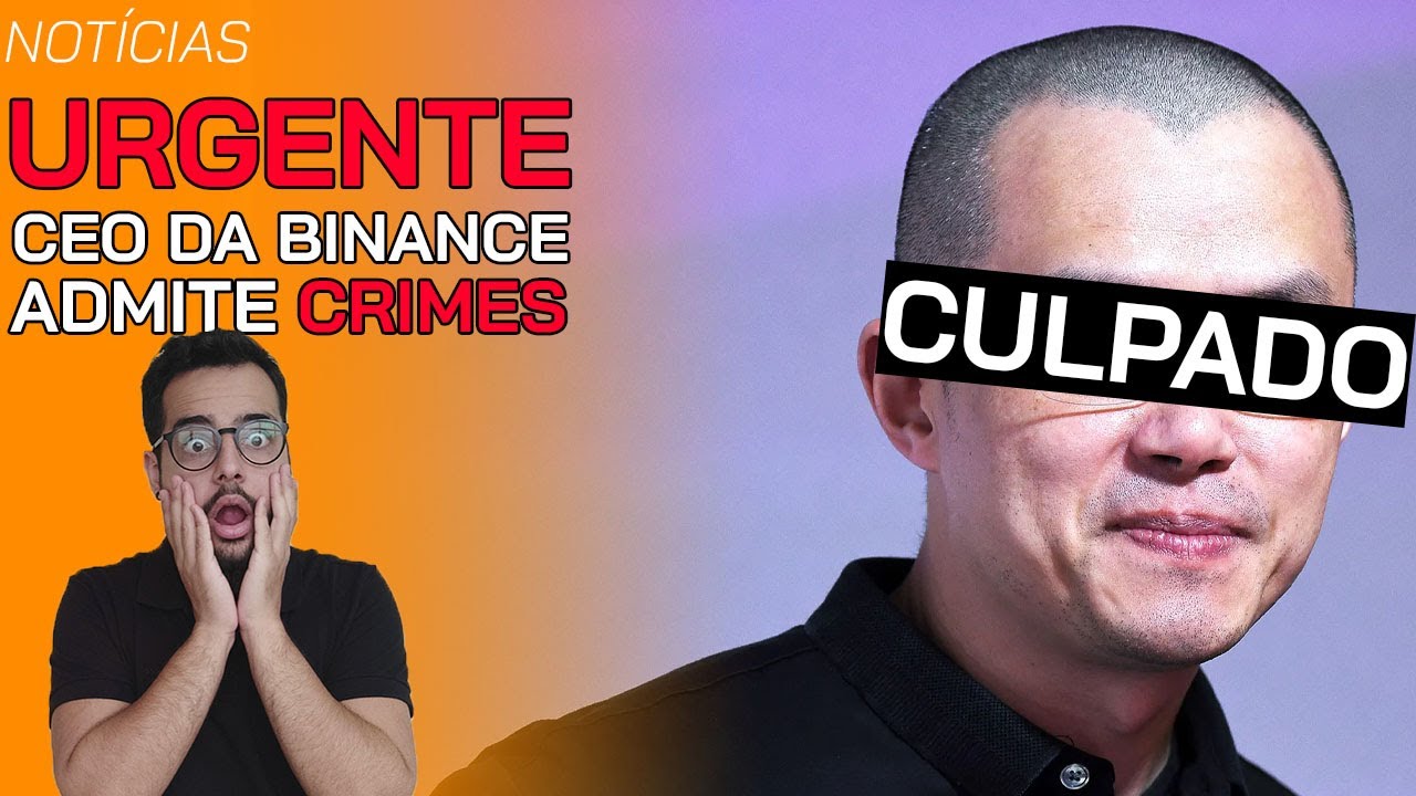 CEO Da Binance Vai Admitir CULPA Por Crimes E RENUNCIAR Cargo!!! - YouTube