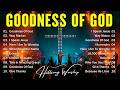 Goodness Of God ~ Best Hillsong Worship Songs Playlist - Morning Worship Songs 2026