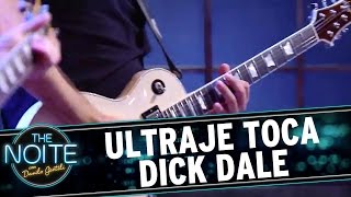 The Noite (18/11/15) - Ultraje toca Dick Dale