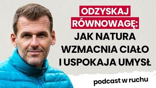 Natura leczy! O uzdrawiającej mocy morza i gór. | Mateusz Kusznierewicz