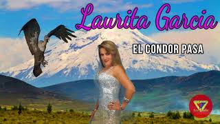 Laurita Garcia - El Condor pasa ✔️ Ecuador