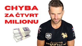 Tahle chyba nás stála 250,000,-Kč | MILIONY nebo BANKROT #28